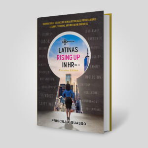 Latinas Rising Up In HR Volume III: Executive Edition